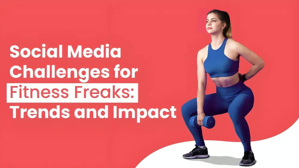 Social Media Challenges for Fitness Freaks Trends and Impact (1) (1) (1)